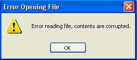 image of a computer message reading "Error Opening File" at the top. In the center, next to an exclamation mark icon in a yellow triangle, the words "Error reading file, contents are corrupted." An "OK" button is below the error message.